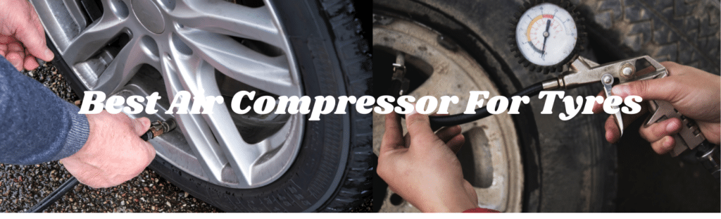 Best Air Compressor For Tyres
