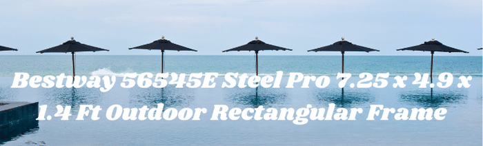 Bestway 56545E Steel Pro 7.25 x 4.9 x 1.4 Ft Outdoor Rectangular Frame