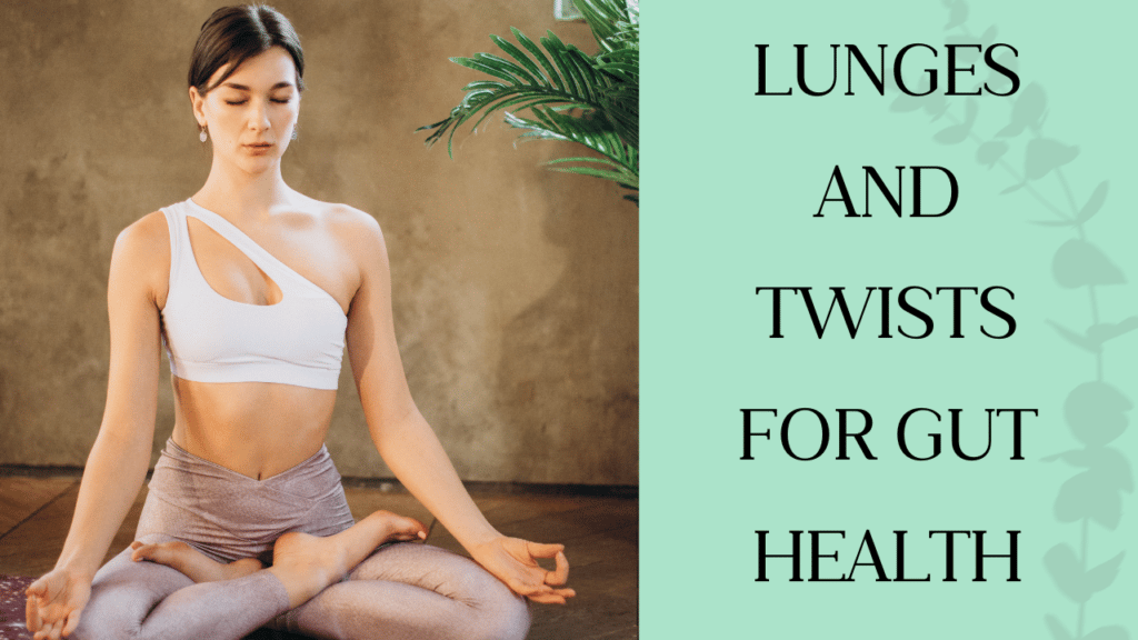 Lunges and Twists for Gut Health
