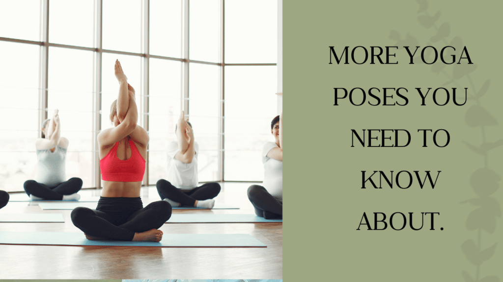 More Yoga Poses You Need to Know About.