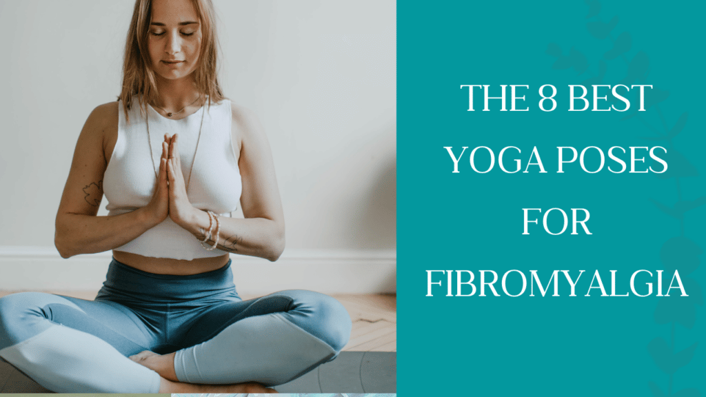 The 8 best yoga poses for fibromyalgia