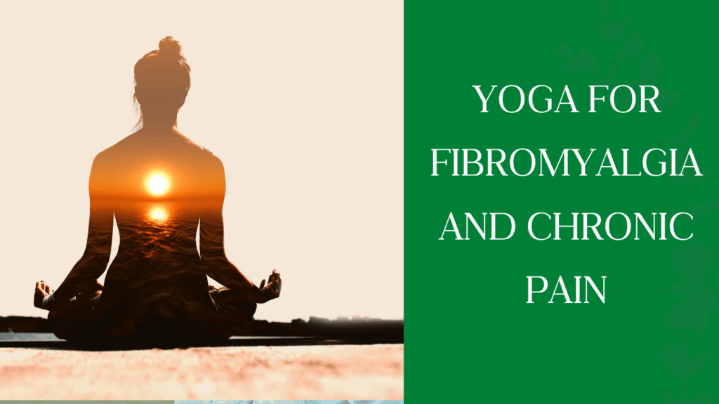 Yoga for Fibromyalgia & Chronic Pain