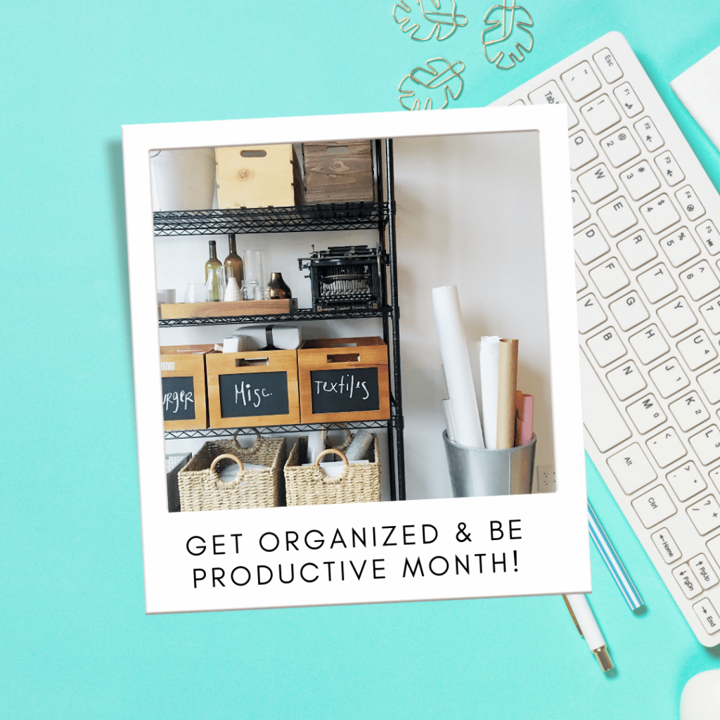 Get Organized and Be Productive Month