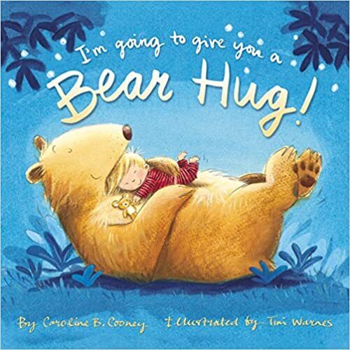 I'm Going to Give You a Bear Hug! PAPERBACK – 2022 by Caroline B. Cooney