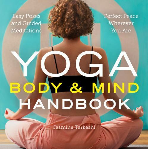 Yoga Body and Mind Handbook: Easy Poses, Guided Meditations, Perfect Peace Where