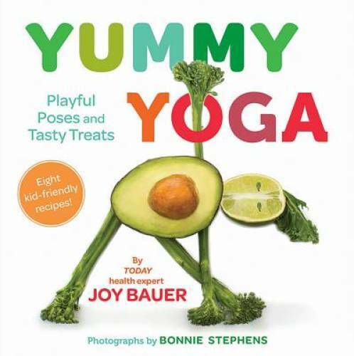 Yummy Yoga: Playful Poses and Tasty Treats - Hardcover - GOOD