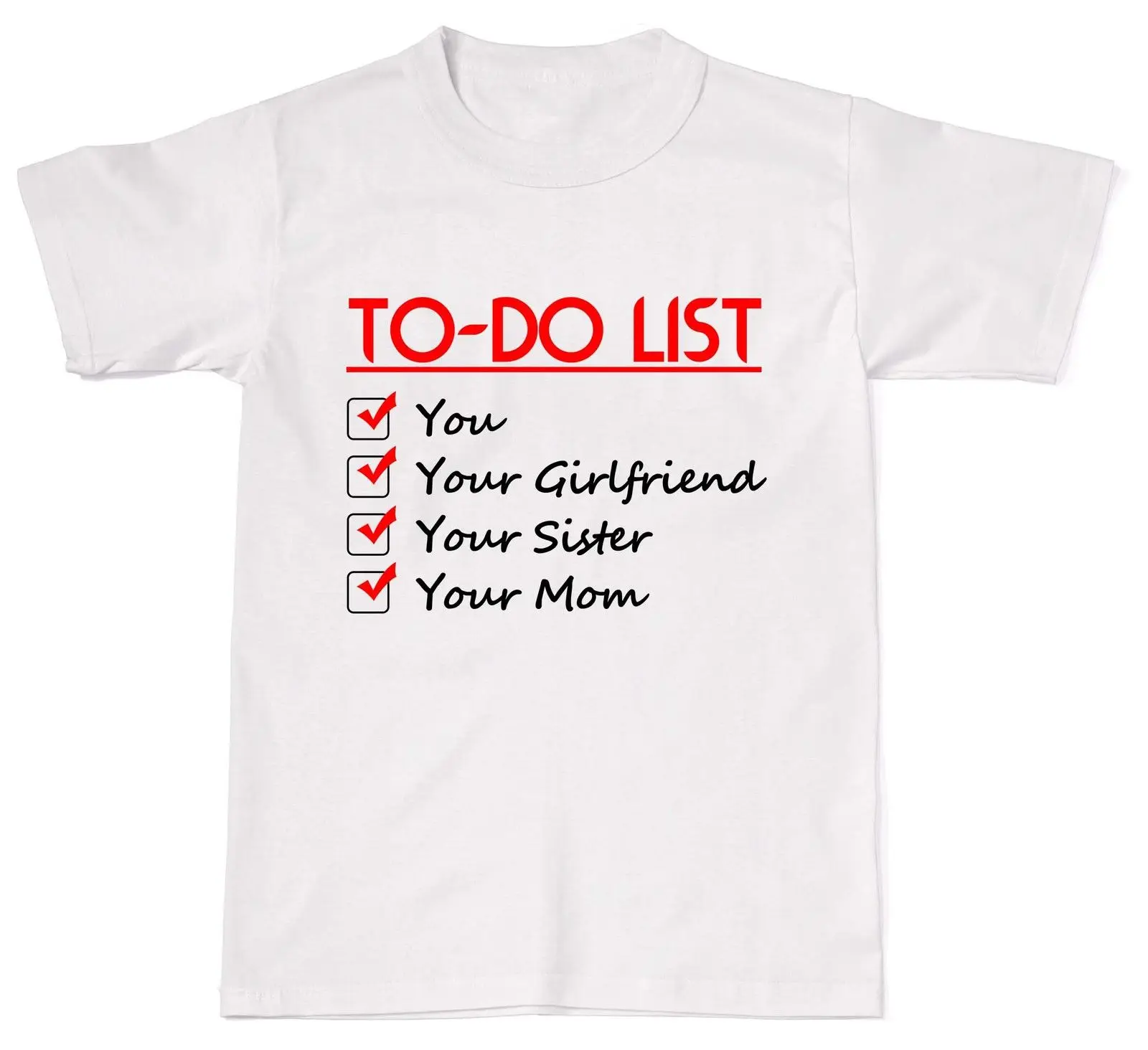 2019 Summer Fashion Men O-Neck T Shirt To Do List Your Girlfriend Sister Mum Mom Funny Offensive Mens Womens Cotton T-shirt
