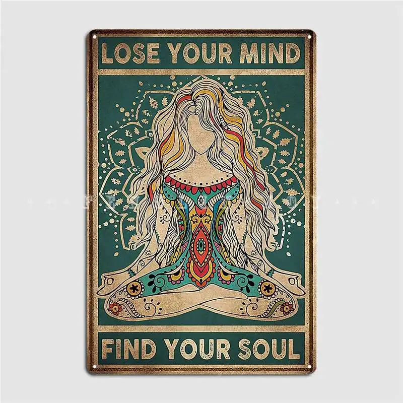 Lose You Mind Find Your Soul Yoga Vintage Metal Plaque Poster Wall Cave Living Room Funny Painting Décor Tin Sign Poster